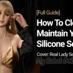 How To Clean And Maintain Your Silicone Sex Doll My Robot Doll Full Guide Real Lady Cover