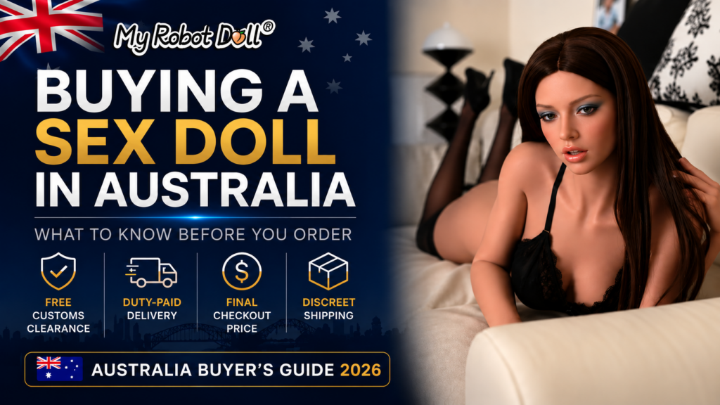Buying A Sex Doll In Australia: Buyer’s Guide 2 Buying A Sex Doll In Australia Buyer’s Guide With Duty-Paid Delivery And Discreet Shipping