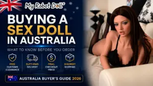 Buying A Sex Doll In Australia – Ultimate 2026 Buyer'S Guide