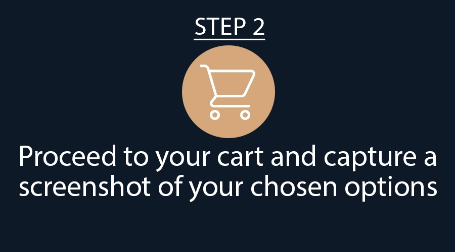 Step 2: Proceed To Your Cart And Capture A Screenshot Of Your Chosen Options
