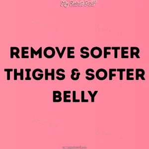 Remove Softer Thighs & Softer Belly